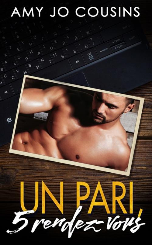 Cover of the book Un pari, 5 rendez-vous by Amy Jo Cousins, Juno Publishing