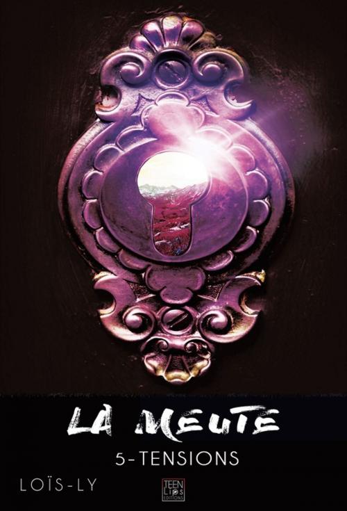 Cover of the book La meute - Tome 5 - Tensions by Loïs-Ly, Lips & Co. Editions