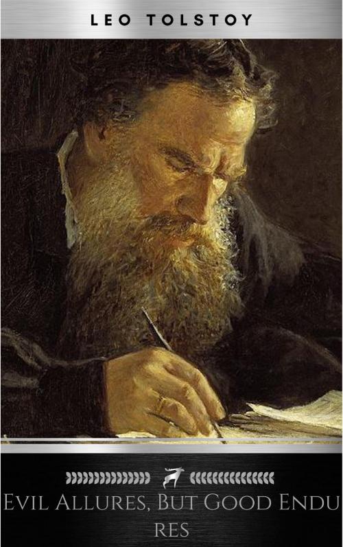 Cover of the book Evil allures, but good endures by Leo Tolstoy, Oregan Publishing