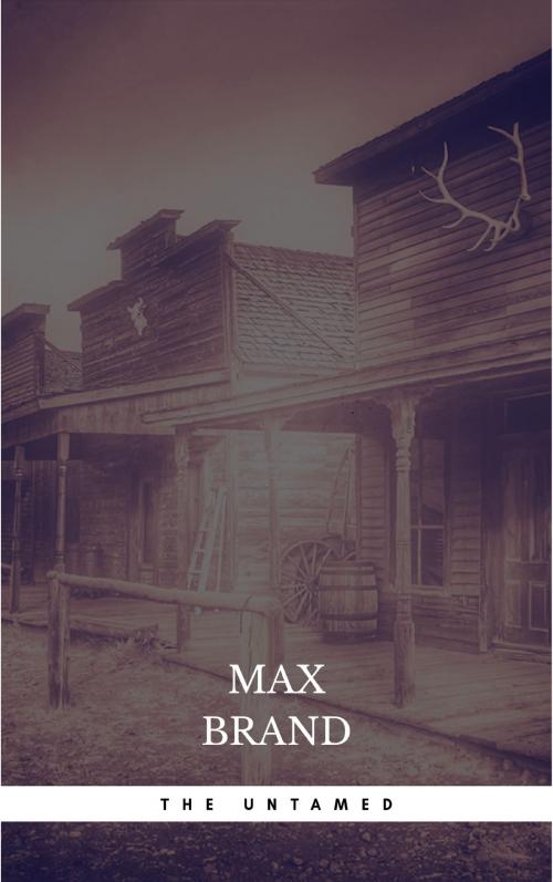 Cover of the book The Untamed by Max Brand, AB Books