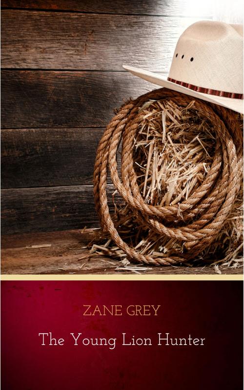 Cover of the book The Young Lion Hunter by Zane Grey, AB Books