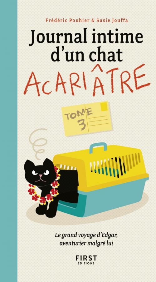 Cover of the book Journal intime d'un chat acariâtre, tome 3 by Susie JOUFFA, Frédéric POUHIER, edi8