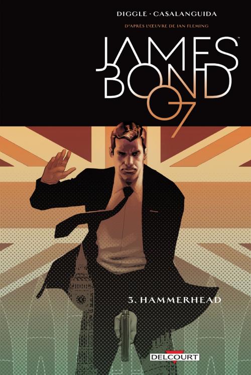 Cover of the book James Bond T03 by Andy DIGGLE, Luca Casalanguida, Delcourt
