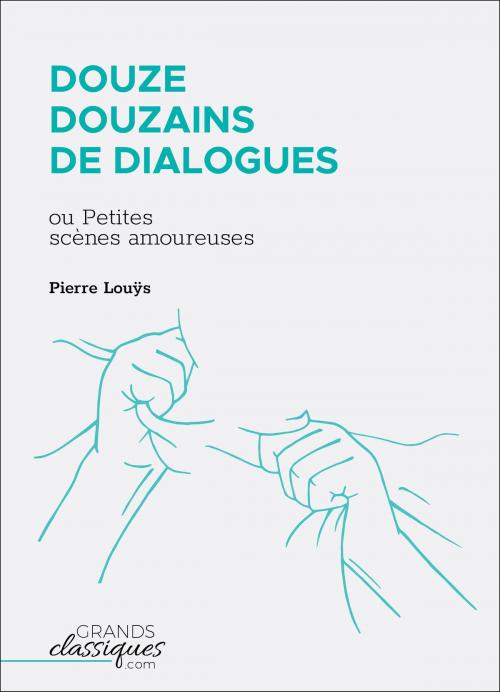 Cover of the book Douze douzains de dialogues by Pierre Louÿs, GrandsClassiques.com