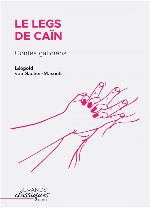 Cover of the book Le Legs de Caïn by Léopold von Sacher-Masoch, GrandsClassiques.com
