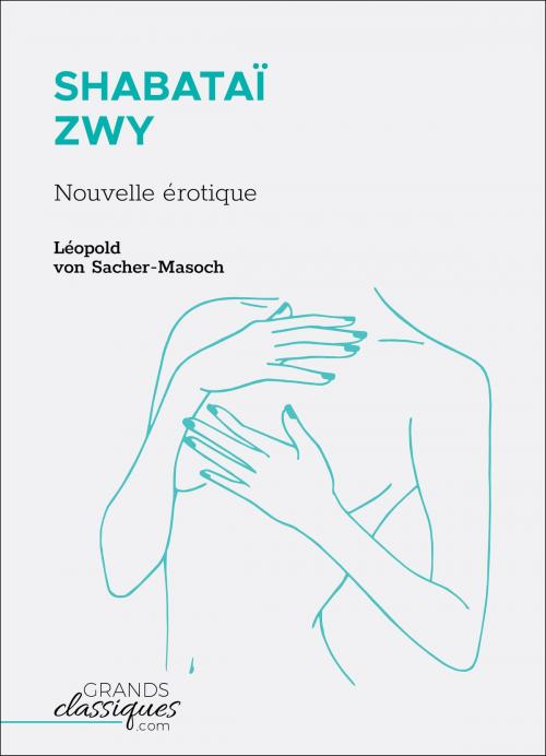 Cover of the book Shabataï ZWY by Léopold von Sacher-Masoch, GrandsClassiques.com