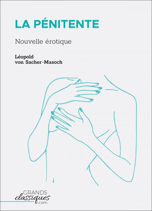 Cover of the book La Pénitente by Léopold von Sacher-Masoch, GrandsClassiques.com