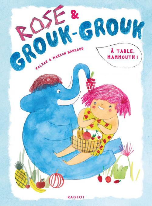 Cover of the book Rose et Grouk-Grouk - À table, mammouth ! by Falzar, Rageot Editeur