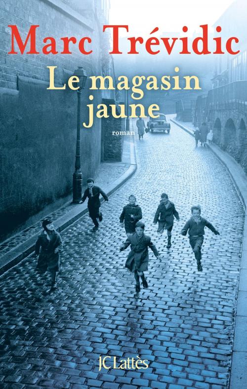 Cover of the book Le magasin jaune by Marc Trévidic, JC Lattès