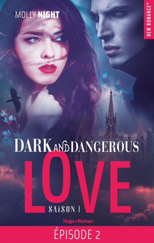 Cover of the book Dark and dangerous love Episode 2 Saison 1 by Molly Night, Hugo Publishing
