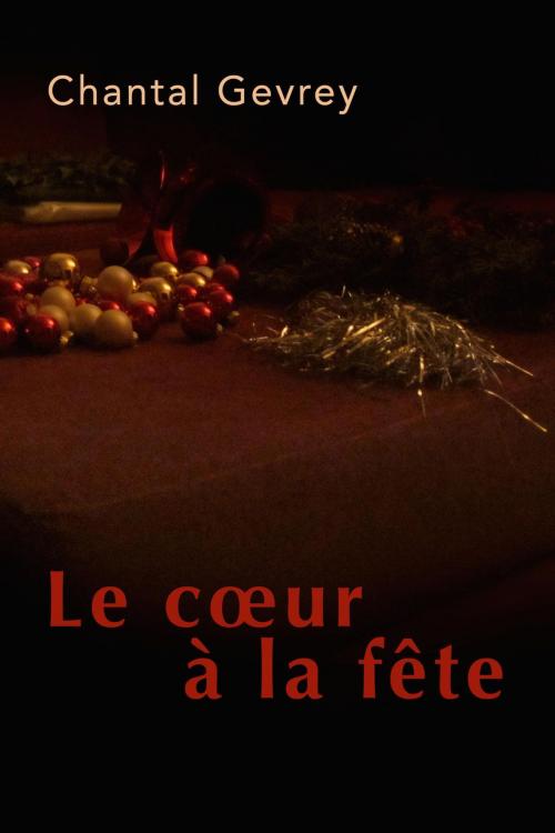 Cover of the book Le cœur à la fête by Chantal Gevrey, Osmora Inc.