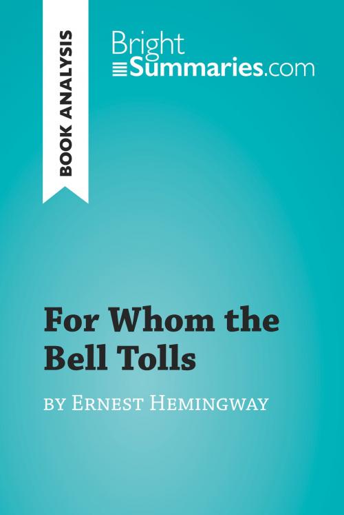Cover of the book For Whom the Bell Tolls by Ernest Hemingway (Book Analysis) by Bright Summaries, BrightSummaries.com