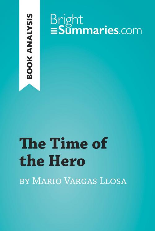 Cover of the book The Time of the Hero by Mario Vargas Llosa (Book Analysis) by Bright Summaries, BrightSummaries.com
