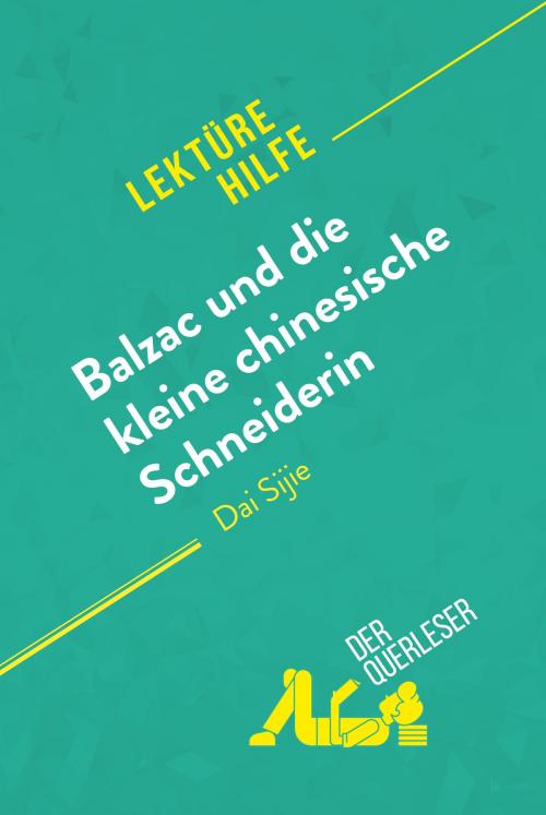 Cover of the book Balzac und die kleine chinesische Schneiderin von Dai Sijie (Lektürehilfe) by der Querleser, derQuerleser.de