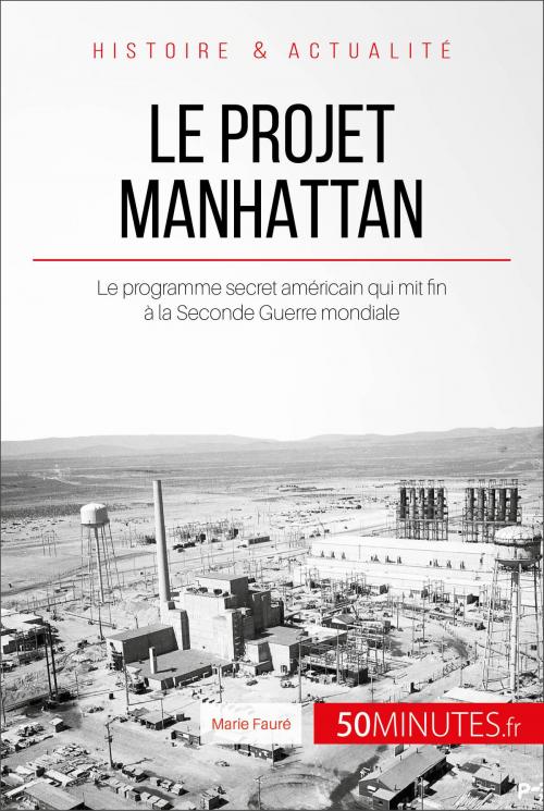 Cover of the book Le projet Manhattan by Marie Fauré, Audrey Voos, 50Minutes.fr, 50Minutes.fr