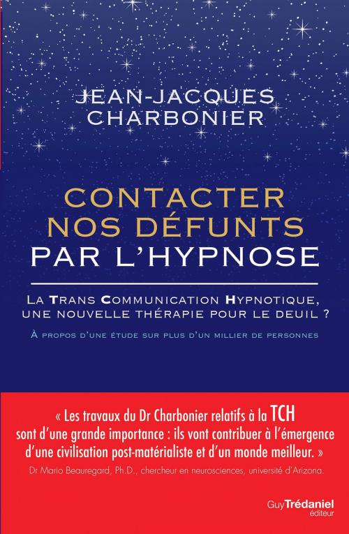 Cover of the book Contacter nos défunts par l'hypnose by Jean-Jacques Charbonier, Guy Trédaniel