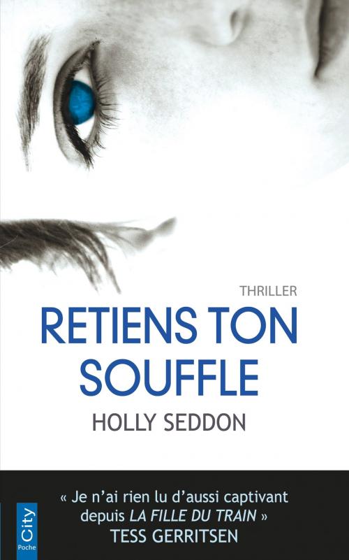 Cover of the book Retiens ton souffle by Holly Seddon, City Edition
