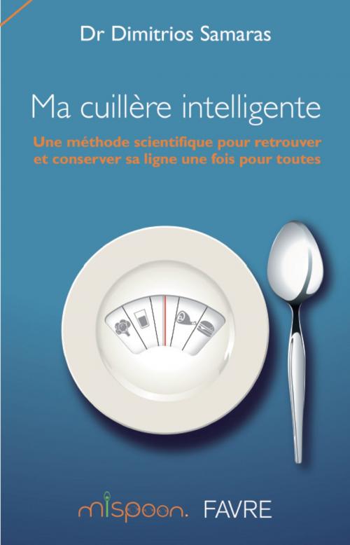 Cover of the book Ma cuillère intelligente by Dimitrios Samaras, Groupe Libella