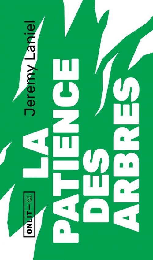 Cover of the book La patience des arbres by Jérémy Laniel, ONLIT ÉDITIONS