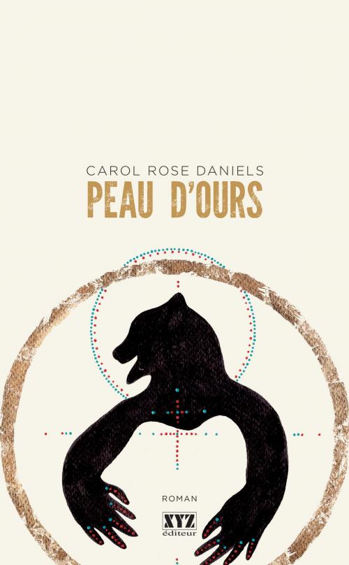 Cover of the book Peau d'ours by Carol Rose Daniels, Éditions XYZ