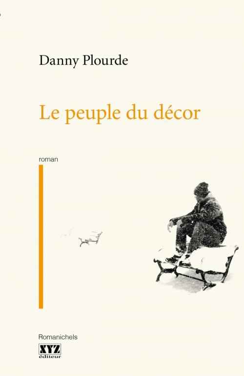 Cover of the book Le peuple du décor by Danny Plourde, Éditions XYZ