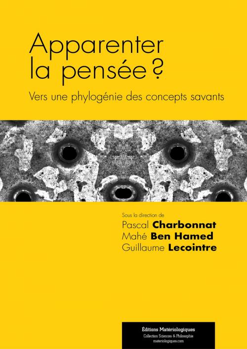 Cover of the book Apparenter la pensée ? by Pascal Charbonnat (dir.), Mahé Ben Hamed, Guillaume Lecointre, Éditions Matériologiques