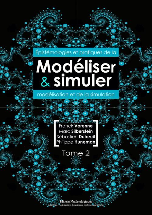 Cover of the book Modéliser et simuler by Franck Varenne, Marc Silberstein, Sébastien Dutreuil, Éditions Matériologiques