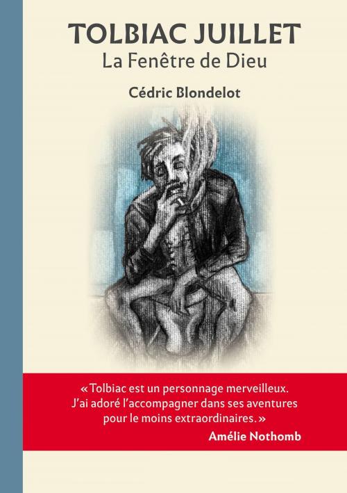 Cover of the book TOLBIAC JUILLET by CÉDRIC BLONDELOT, CÉDRIC BLONDELOT