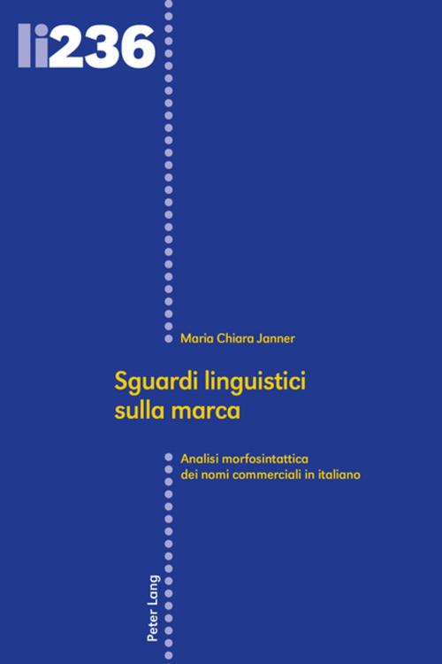 Cover of the book Sguardi linguistici sulla marca by Maria Chiara Janner, Peter Lang