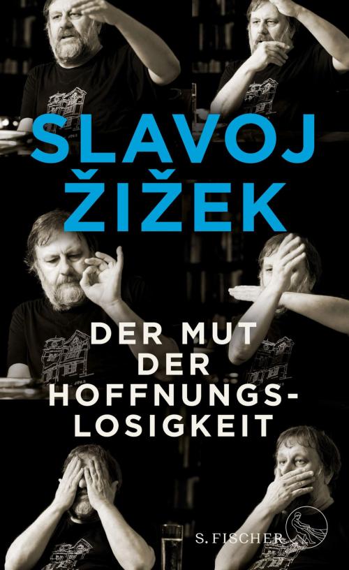 Cover of the book Der Mut der Hoffnungslosigkeit by Slavoj Žižek, FISCHER E-Books
