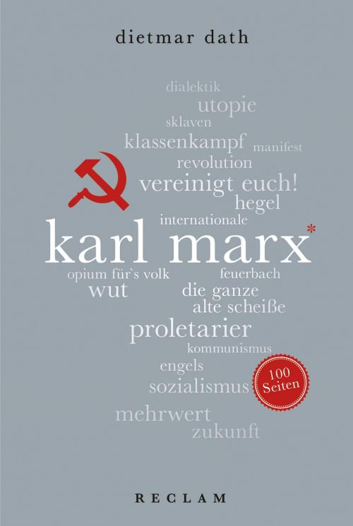 Cover of the book Karl Marx. 100 Seiten by Dietmar Dath, Reclam Verlag