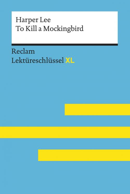 Cover of the book To Kill a Mockingbird von Harper Lee: Lektüreschlüssel mit Inhaltsangabe, Interpretation, Prüfungsaufgaben mit Lösungen, Lernglossar. (Reclam Lektüreschlüssel XL) by Andrew Williams, Reclam Verlag