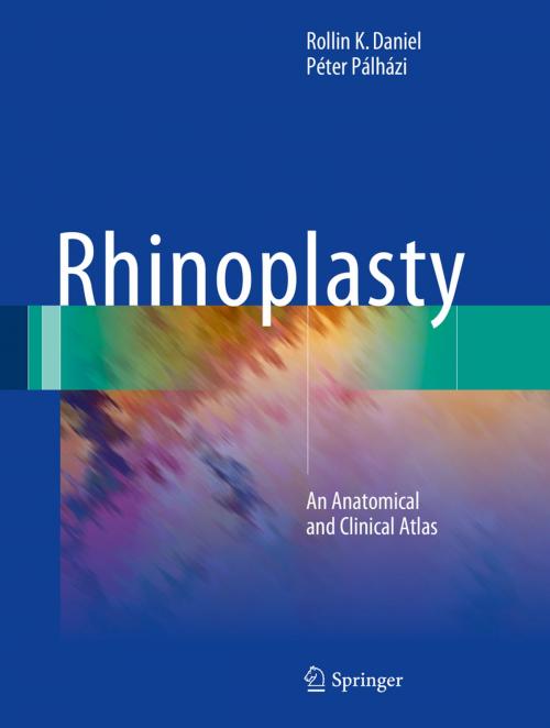 Cover of the book Rhinoplasty by Rollin K. Daniel, Péter Pálházi, Springer International Publishing