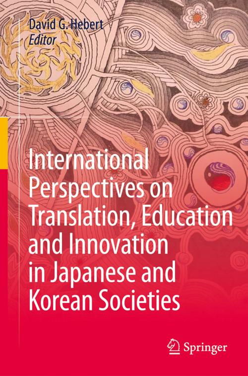 Cover of the book International Perspectives on Translation, Education and Innovation in Japanese and Korean Societies by , Springer International Publishing