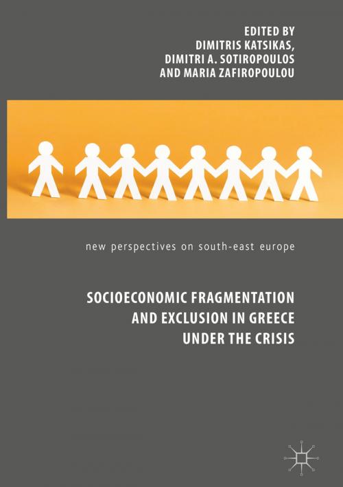 Cover of the book Socioeconomic Fragmentation and Exclusion in Greece under the Crisis by , Springer International Publishing
