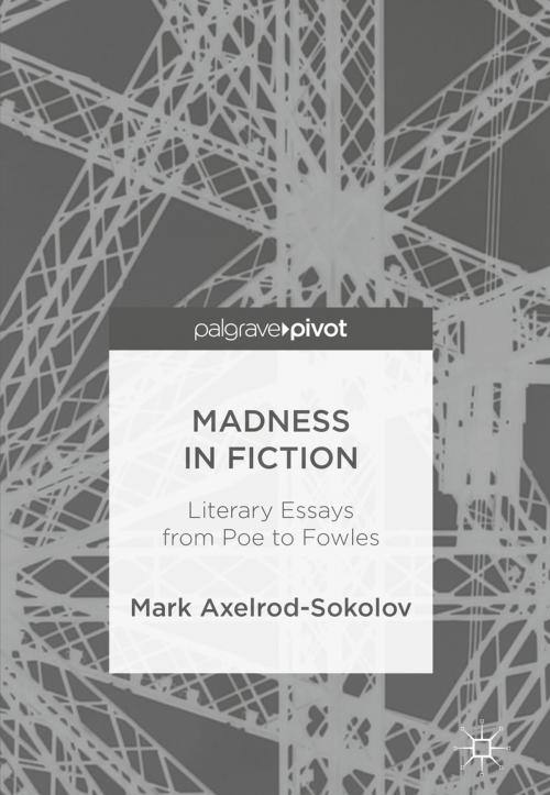 Cover of the book Madness in Fiction by Mark Axelrod-Sokolov, Springer International Publishing