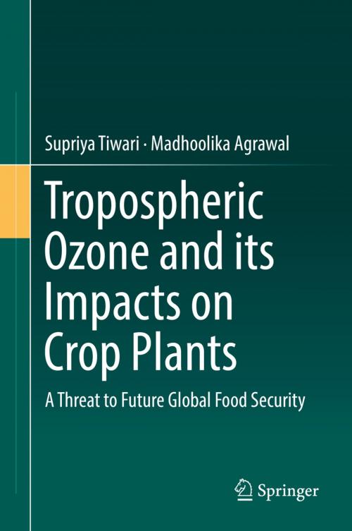 Cover of the book Tropospheric Ozone and its Impacts on Crop Plants by Supriya Tiwari, Madhoolika Agrawal, Springer International Publishing