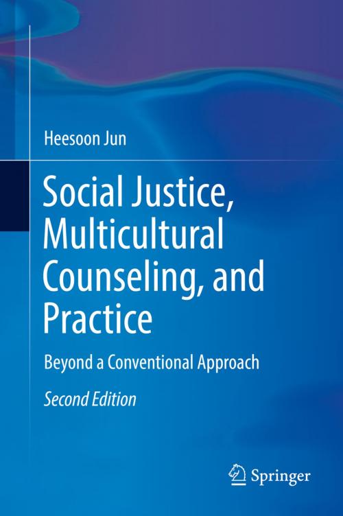 Cover of the book Social Justice, Multicultural Counseling, and Practice by Heesoon Jun, Springer International Publishing