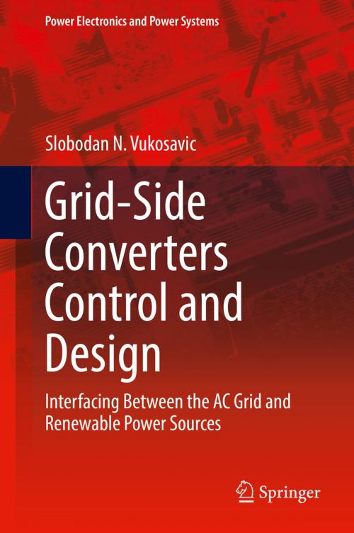 Cover of the book Grid-Side Converters Control and Design by Slobodan N. Vukosavic, Springer International Publishing