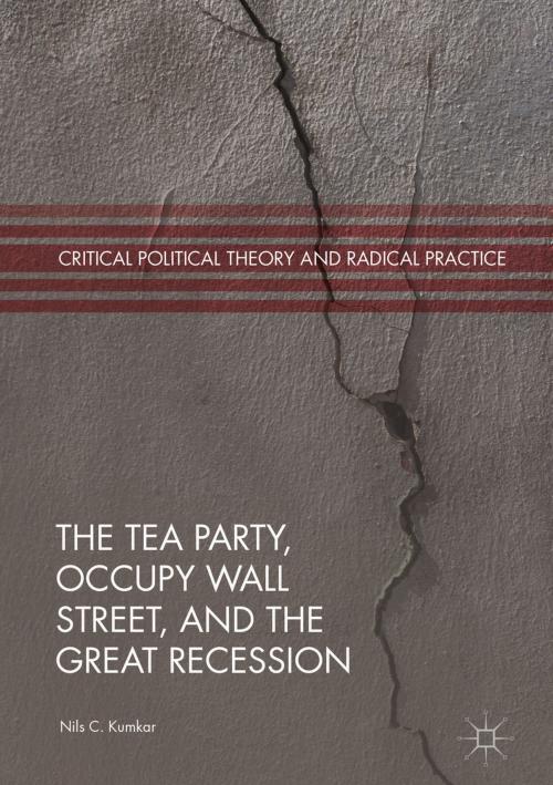 Cover of the book The Tea Party, Occupy Wall Street, and the Great Recession by Nils C. Kumkar, Springer International Publishing