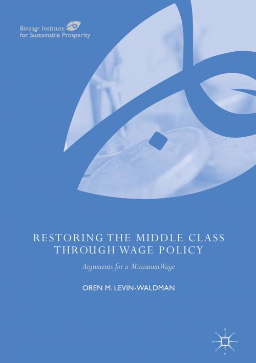 Cover of the book Restoring the Middle Class through Wage Policy by Oren M. Levin-Waldman, Springer International Publishing