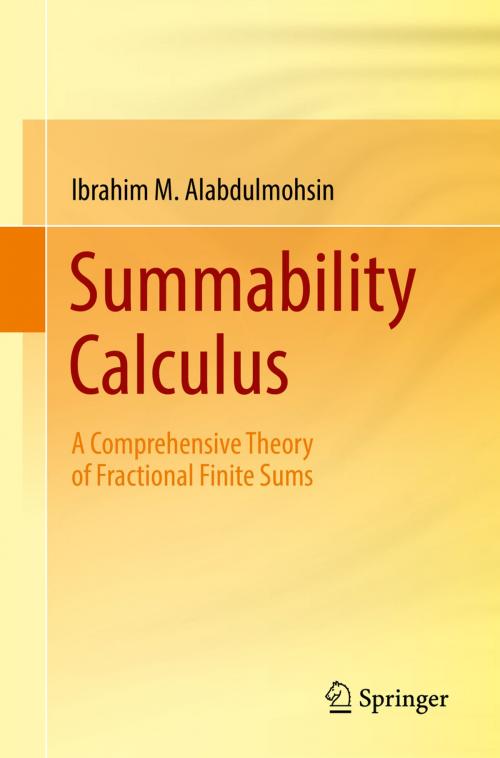 Cover of the book Summability Calculus by Ibrahim M. Alabdulmohsin, Springer International Publishing