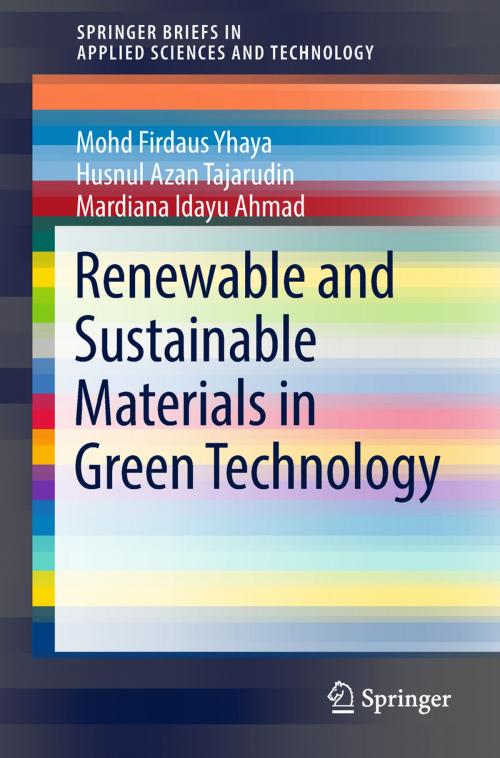 Cover of the book Renewable and Sustainable Materials in Green Technology by Mohd Firdaus Yhaya, Husnul Azan Tajarudin, Mardiana Idayu Ahmad, Springer International Publishing