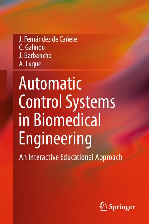 Cover of the book Automatic Control Systems in Biomedical Engineering by J. Fernández de Cañete, C. Galindo, J. Barbancho, A. Luque, Springer International Publishing