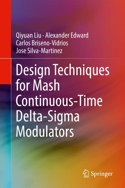 Cover of the book Design Techniques for Mash Continuous-Time Delta-Sigma Modulators by Qiyuan Liu, Alexander Edward, Carlos Briseno-Vidrios, Jose Silva-Martinez, Springer International Publishing