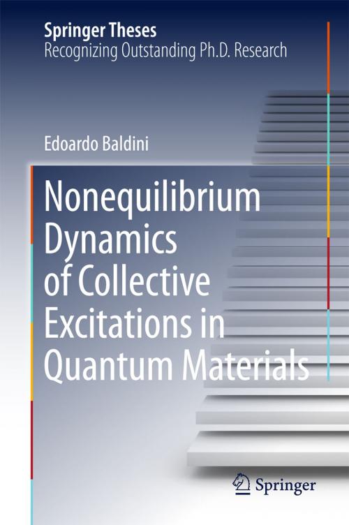 Cover of the book Nonequilibrium Dynamics of Collective Excitations in Quantum Materials by Edoardo Baldini, Springer International Publishing