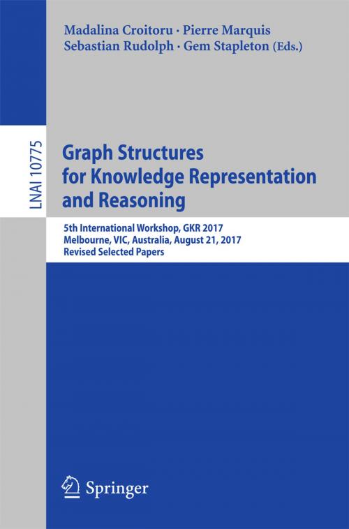 Cover of the book Graph Structures for Knowledge Representation and Reasoning by , Springer International Publishing