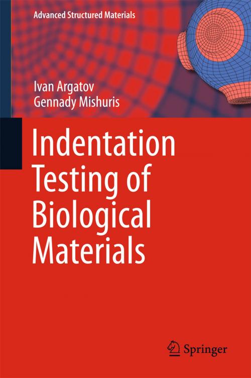 Cover of the book Indentation Testing of Biological Materials by Ivan Argatov, Gennady Mishuris, Springer International Publishing