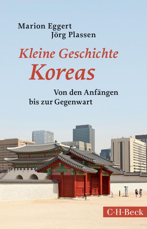 Cover of the book Kleine Geschichte Koreas by Marion Eggert, Jörg Plassen, C.H.Beck