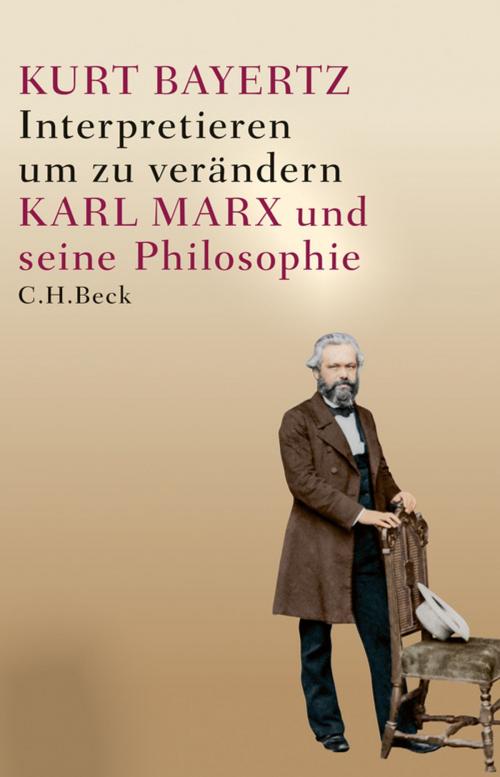 Cover of the book Interpretieren, um zu verändern by Kurt Bayertz, C.H.Beck